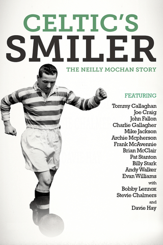 Celtic's Smiler: The Neilly Mochan Story