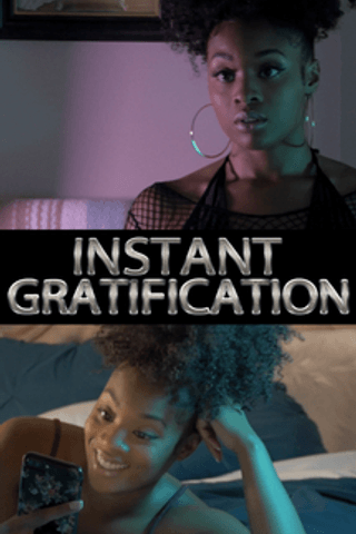 Instant Gratification